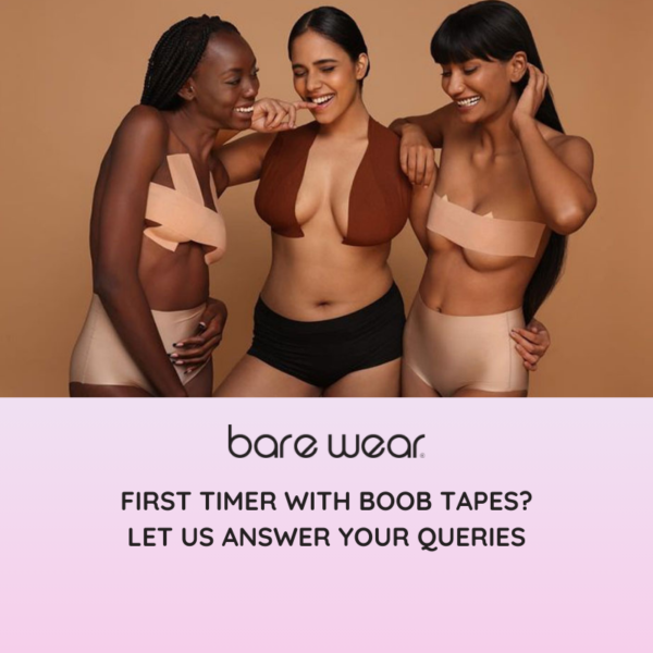 First Timer With Boob Tapes? Let Us Answer Your Queries