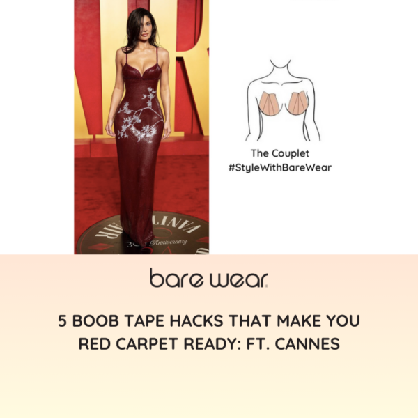 5 Boob Tape Hacks That Make You Red Carpet Ready: Ft. Cannes