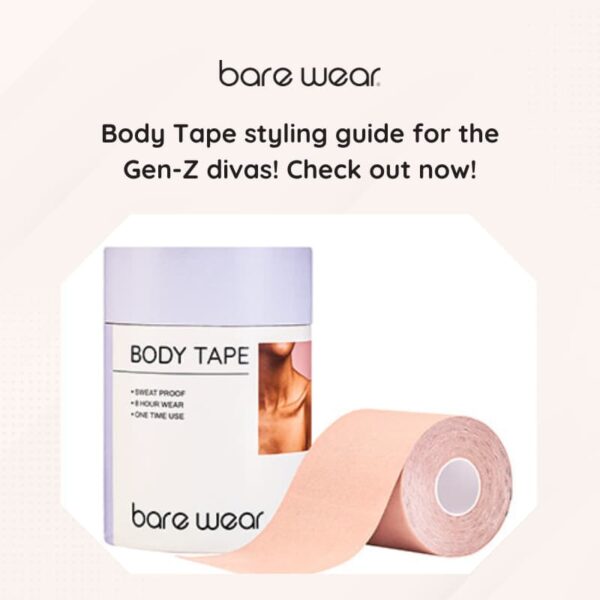 Body Tape styling guide for the Gen-Z divas