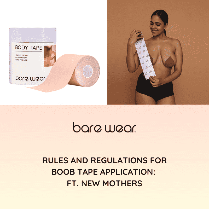 Rules and Regulations for Boob Tape Application: Ft. New Mothers