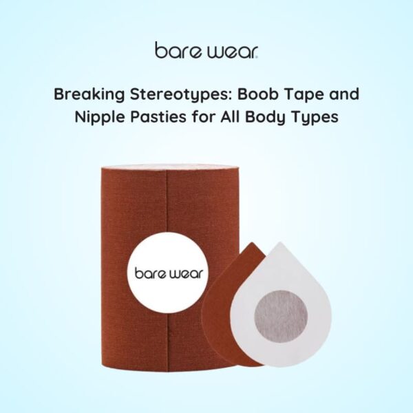 Breaking Stereotypes Boob Tape and Nipple Pasties for All Body Types